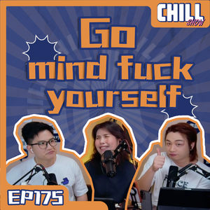 【Chill Show】Ep175.何為Mind Fxxk·復合型出軌實錄-廣東話podcast