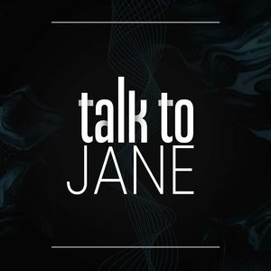 Talk to JANE |对话身边的人