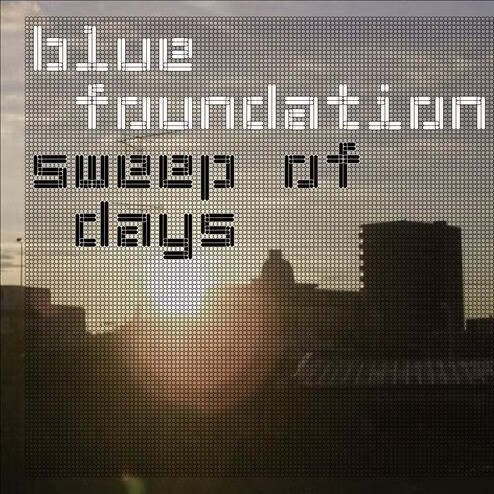 Blue Foundation - Sweep Of Days episode artwork