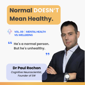 EP9 Dr Paul Rochon|Mental Health vs. Wellbeing, Explained