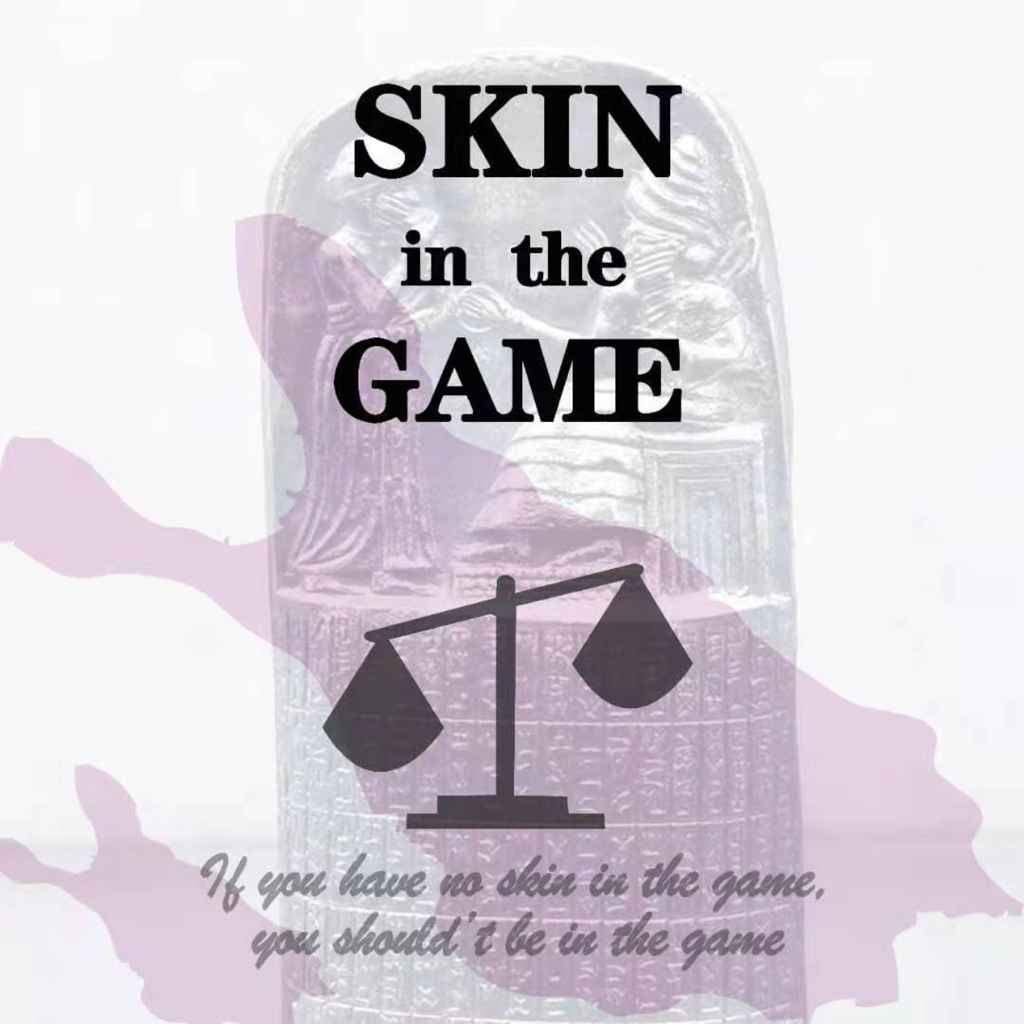 SKIN IN THE GAME