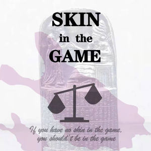 SKIN IN THE GAME