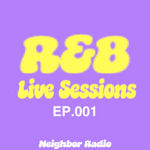 EP.001｜R&B Live Sessions（現場特輯）
