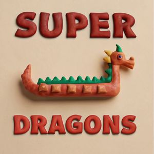 超级拽梗丝 Super Dragons
