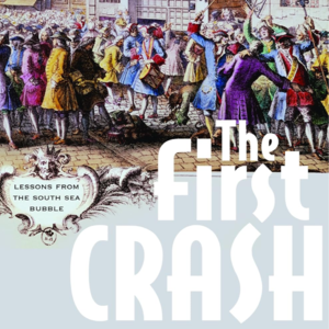 E33. 让牛顿都亏钱的南海泡沫:一场1720年的投机狂潮 The First Crash
