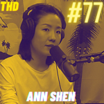 #77. Ann Shen: The Job Interview
